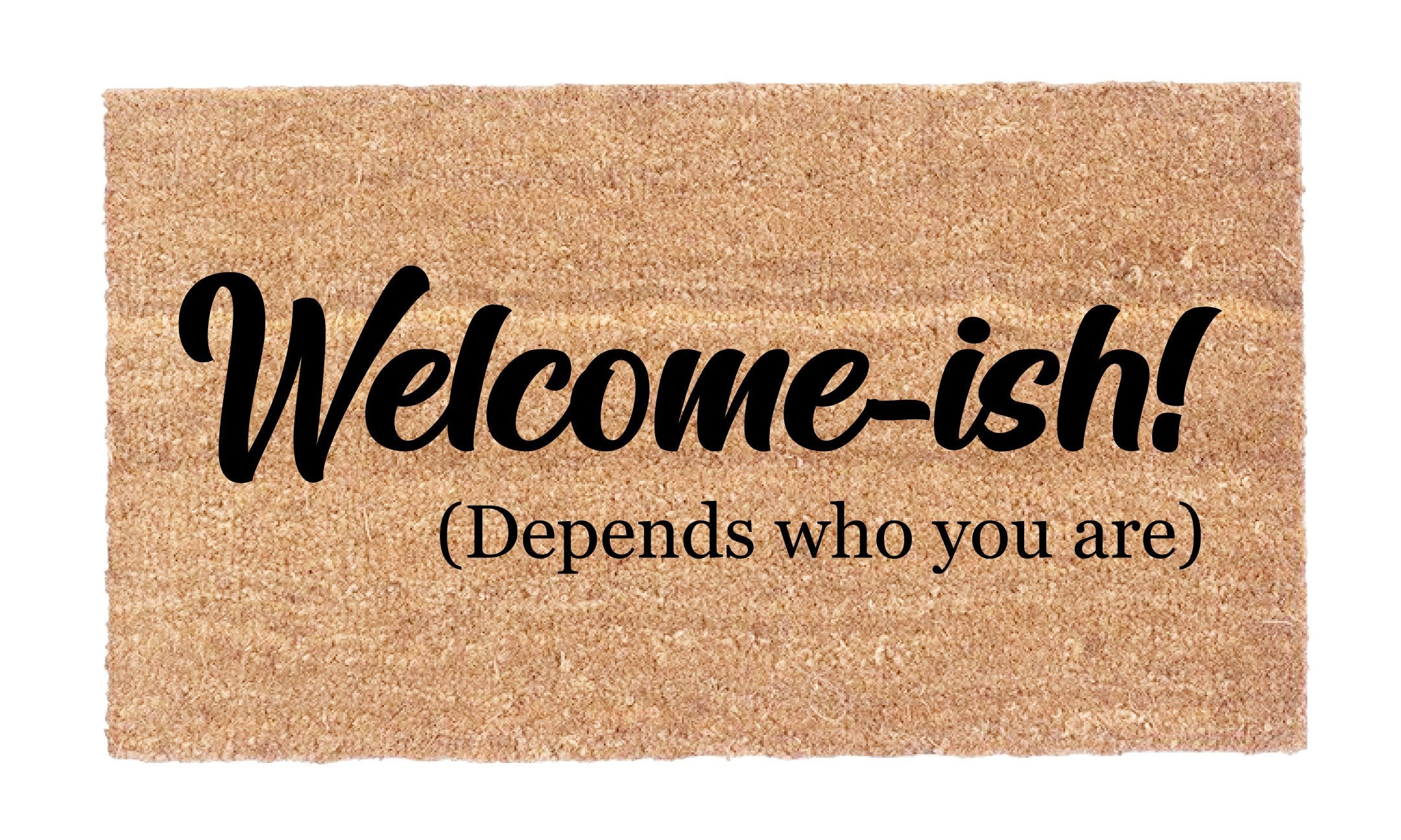 Welcome-ish Depends Who You Are – Mat Supplier Group