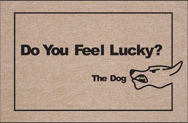 FUNNY DOORMAT - DO YOU FEEL LUCKY?